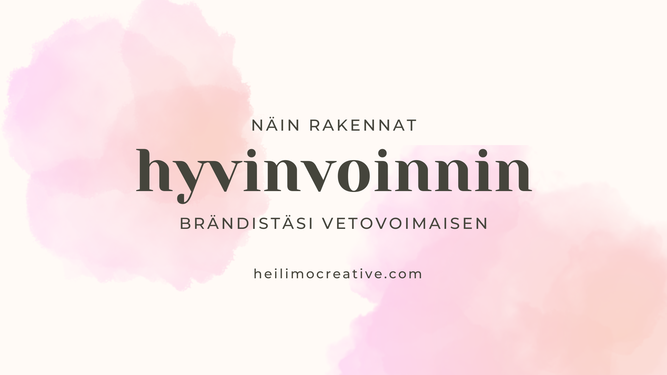Näin teet hyvinvointibrändistäsi vetovoimaisen